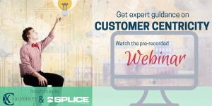 Mastering Customer Centricity: Watch the Webinar